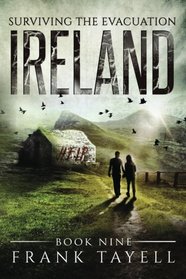 Surviving The Evacuation, Book 9: Ireland (Volume 9)