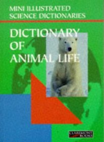 Bloomsbury Illustrated Dictionary of Animal Life (Bloomsbury illustrated dictionaries)