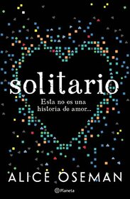 Solitario. Esta no es una historia de amor (Spanish Edition)