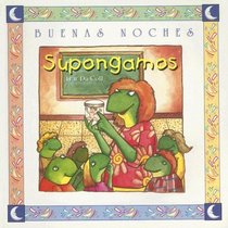 Supongamos (Buenas Noches (Prebound)) (Spanish Edition)