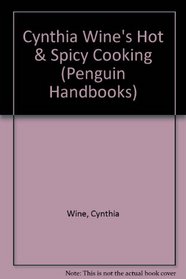 Cynthia Wine's Hot and Spicy Cooking