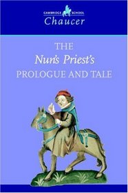The Nun's Priest's Prologue and Tale (Cambridge School Chaucer)