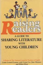 Raising Readers: A Guide to Sharing Literature With Young Children