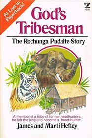 God's Tribesman: The True Life Drama of Rochunga Pudiate