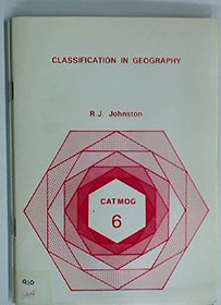 Classification in geography (Concepts and techniques in modern geography ; no. 6)