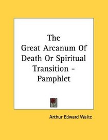 The Great Arcanum Of Death Or Spiritual Transition - Pamphlet