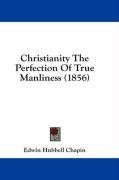 Christianity The Perfection Of True Manliness (1856)