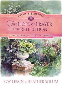 The Hope of Prayer and Reflection: Inspiration from the Front Porch (Come Sit Awhile)