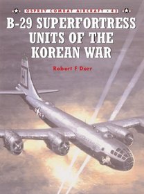 B-29 Superfortress Units of Korean (Combat Aircraft, 42)