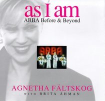 As I Am: Abba Before & Beyond