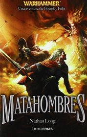 Matahombres (Warhammer: Gotrek y Felix, bk 9) (Manslayer (Warhammer: Gotrek and Felix, bk 9)) (Spanish Edition)