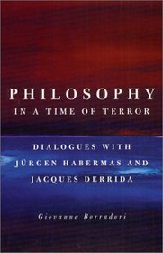 Philosophy in a Time of Terror : Dialogues with Jurgen Habermas and Jacques Derrida