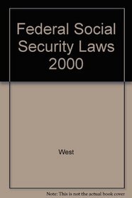 Federal Social Security Laws 2000