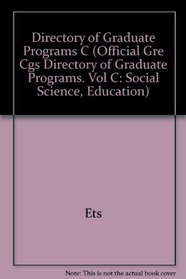 Directory of Graduate Programs in Social Science  Education (Official Gre Cgs Directory of Graduate Programs. Vol C: Social Science, Education)
