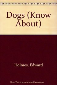 Dogs (Know About)