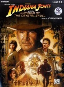 Indiana Jones and the Kingdom of the Crystal Skull Instrumental Solos: Trumpet (Book & CD) (Pop Instrumental Solo: Indiana Jones and the Kingdom of the Crystal Skull Instrumental Solo)