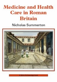 Medicine and Healthcare in Roman Britain (Shire Archaeology)