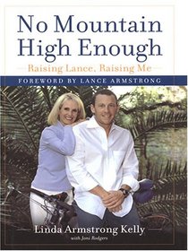 No Mountain High Enough: Raising Lance, Raising Me (Thorndike Press Large Print Biography Series)