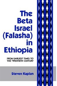 The Beta Israel (Falasha in Ethiopia : from Earliest Times to the Twentieth Century)