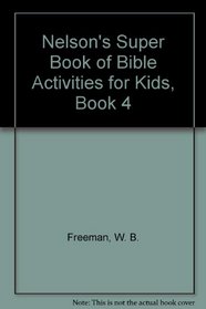 Nelson's Super Book of Bible Activities for Kids, Book 4