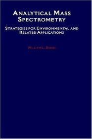 Analytical Mass Spectrometry: Strategies for Environmental and Related Applications