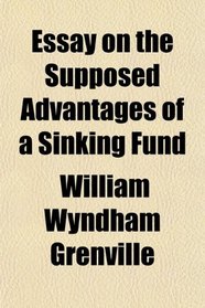 Essay on the Supposed Advantages of a Sinking Fund