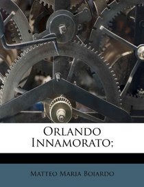 Orlando Innamorato; (Italian Edition)