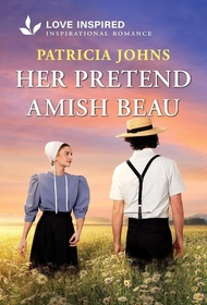 Her Pretend Amish Beau (Amish Country Matches, Bk 5) (Love Inspired, No 1585)