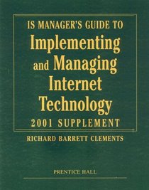 IS Manager's Guide to Implementing and Managing Internet Technology, 2001 Supplement