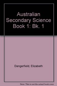 Australian Secondary Science Book 1 (Bk. 1)