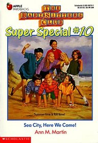 Sea City, Here We Come! (Baby-Sitters Club Super Special, Bk 10)