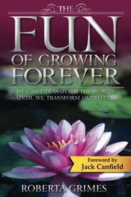 The Fun of Growing Forever