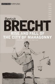 Rise and Fall of the City of Mahagonny (Methuen Drama Modern Plays)