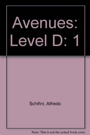Avenues: Sucess in Language, Literacy, and Content (Teacher's Edition, Level D, Volume 1)