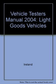 Vehicle Testers Manual 2004: Light Goods Vehicles