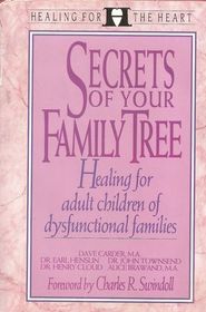 Secrets of Your Family Tree: Healing for Adult Children of Dysfunctional Families