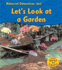 Soil: Let's Look at a Garden (Heinemann Read and Learn)
