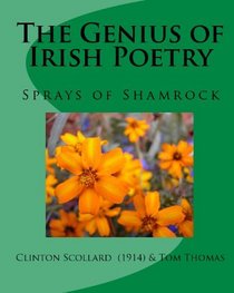 The Genius Of Irish Poetry: Sprays Of Shamrock (Volume 1)