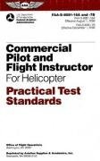 Commercial Pilot and Flight Instructor for Helicopter Practical Test Standards: FAA-S-8081-16A/FAA-S-8081-7B (Practical Test Standards series)