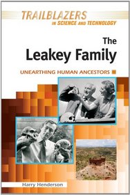 The Leakey Family: Unearthing Human Ancestors (Trailblazers in Science and Technology)