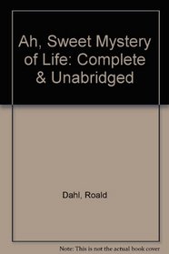 Ah, Sweet Mystery of Life: Complete & Unabridged