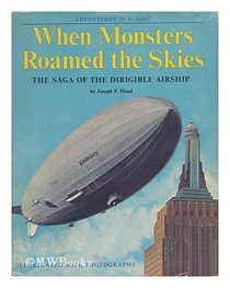 Story of Airships: When Monsters Roamed the Skies (Adventures in Flight)