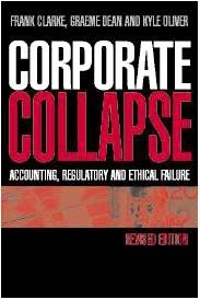 Corporate Collapse: Accounting, Regulatory and Ethical Failure