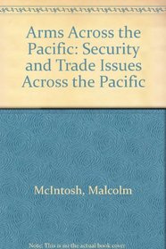 Arms Across the Pacific: Security and Trade Issues Across the Pacific