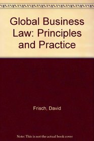 Global Business Law: Principles and Practice