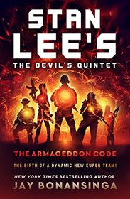 Stan Lee's The Devil's Quintet: The Armageddon Code (Stan Lee's The Devil's Quintet, 1)