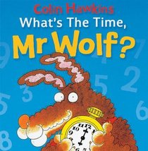 What's the Time, Mr. Wolf (Mr. Wolf Books)