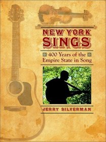 New York Sings: 400 Years of the Empire State in Song (Excelsior Editions)