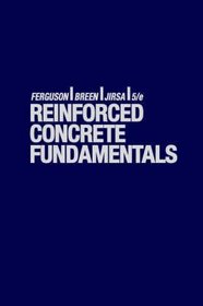 Reinforced Concrete Fundamentals, Phil Moss Ferguson, J.E. Breen, J.O ...