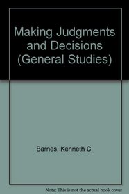 Making judgements and decisions (Arnold's general studies)
